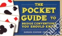 The Pocket Guide to Bridge Conventions You Should Know libro in lingua di Seagram Barbara, Smith Marc