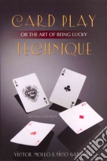 Card Play Technique or the Art of Being Lucky libro in lingua di Mollo Victor, Gardener Nico