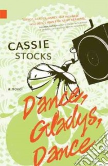 Dance, Gladys, Dance libro in lingua di Stocks Cassie (COR)