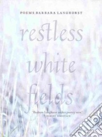Restless White Fields libro in lingua di Langhorst Barbara (COR)