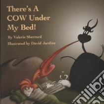 There's a Cow Under My Bed! libro in lingua di Sherrard Valerie, Jardine David (ILT)