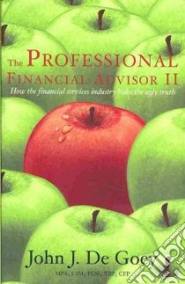 The Professional Financial Advisor II libro in lingua di De Goey John J.