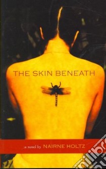 The Skin Beneath libro in lingua di Holtz Nairne