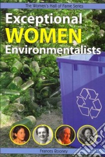 Exceptional Women Environmentalists libro in lingua di Rooney Frances