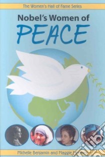 Nobel's Women for Peace libro in lingua di Benjamin Michelle, Mooney Maggie