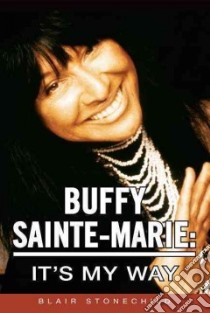 Buffy Sainte-marie libro in lingua di Stonechild Blair