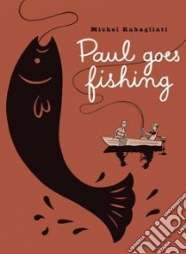 Paul Goes Fishing libro in lingua di Rabagliati Michel