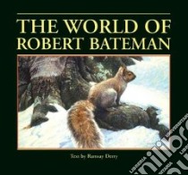 The World of Robert Bateman libro in lingua di Bateman Robert (ILT), Derry Ramsay