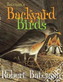 Backyard Birds libro in lingua di Bateman Robert