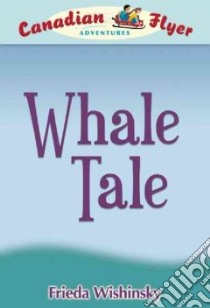 A Whale Tale libro in lingua di Wishinsky Frieda, Griffiths Dean (ILT)