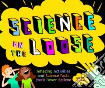 Science on the Loose libro in lingua di Becker Helaine, Davila Claudia (ILT)