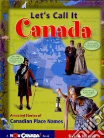 Let's Call It Canada libro in lingua di Hughes Susan, Dobson Clive (ILT), Dobson Jolie (ILT)