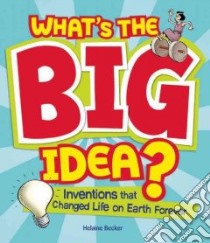 What's the Big Idea? libro in lingua di Becker Helaine, Attoe Steve (ILT)