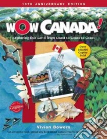 Wow Canada! libro in lingua di Bowers Vivien, Eastman Dianne (ILT), Hobbs Dan (ILT)