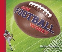 How Football Works libro in lingua di Thomas Keltie, Maceachern Stephen (ILT)