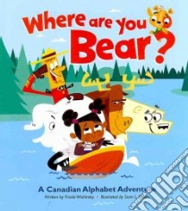 Where Are You, Bear? libro in lingua di Wishinsky Frieda, Moore Sean L. (ILT)