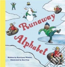 Runaway Alphabet libro in lingua di Winters Kari-lynn, Frey Ben (ILT)