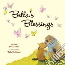 Bella's Blessings libro in lingua di Stokes Brenda, Desrosiers Trisha (ILT)