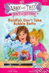 Goldfish Don't Take Bubble Baths libro in lingua di Wiebe Trina, Johnson Meredith (ILT)