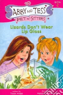 Lizards Don't Wear Lip Gloss libro in lingua di Wiebe Trina, Johnson Meredith (ILT)
