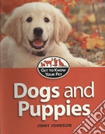 Dogs and Puppies libro in lingua di Johnson Jinny