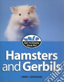 Hamsters and Gerbils libro in lingua di Johnson Jinny