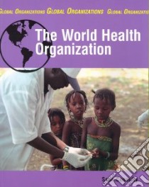 The World Health Organization libro in lingua di Connolly Sean