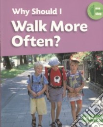 Why Should I Walk More Often? libro in lingua di Knight M. J.
