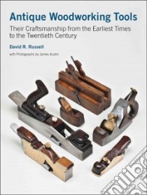 Antique Woodworking Tools libro in lingua di David Russell