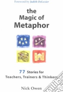 Magic of Metaphor libro in lingua di Nick  Owen