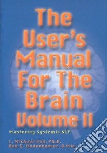The User's Manual for the Brain libro in lingua di Hall L. Michael, Bodenhamer Bob G.