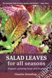 Salad Leaves for All Seasons libro in lingua di Dowding Charles, Johnson Jennifer (ILT)