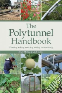 The Polytunnel Handbook libro in lingua di Mckee Andy, Gatter Mark