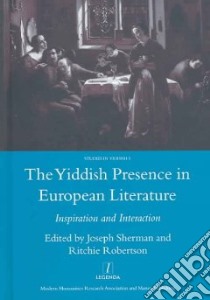 The Yiddish Presence in European Literature libro in lingua di Sherman Joseph (EDT), Robertson Ritchie (EDT)
