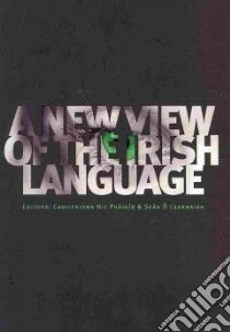 New View of the Irish Language libro in lingua di Phaidn Caoilkhuonn Nic (EDT), O'Cearnaigh Sean (EDT)