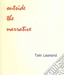 Outside the Narrative libro in lingua di Leonard Tom
