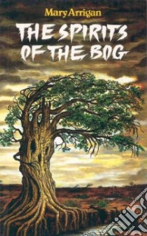 The Spirit of the Bog libro in lingua di Arrigan Mary