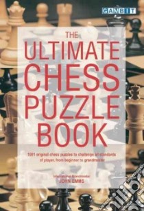 The Ultimate Chess Puzzle Book libro in lingua di Emms John