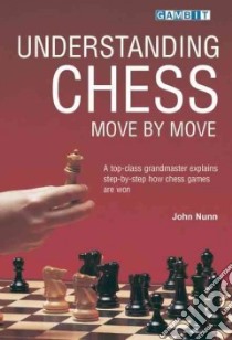 Understanding Chess Move by Move libro in lingua di Nunn John