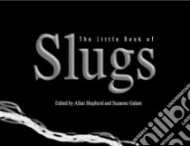 Little Book of Slugs libro in lingua di Suzanne Galant