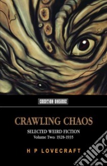 Crawling Chaos libro in lingua di Lovecraft H. P., Wilson Colin (INT)