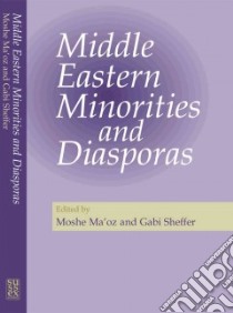 Middle Eastern Minorities and Diasporas libro in lingua di Maoz Moshe (EDT), Sheffer Gabriel (EDT)