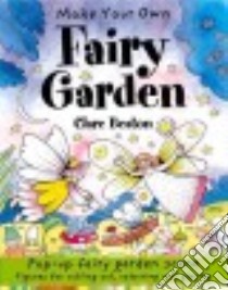 Make Your Own Fairy Garden libro in lingua di Beaton Clare, Beaton Clare (ILT)
