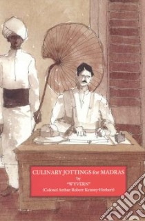 Culinary Jottings for Madras libro in lingua di Kenney-Herbert Arthur Robert, Forbes Leslie (INT)