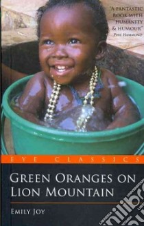 Green Oranges on Lion Mountain libro in lingua di Joy Emily