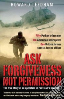 Ask Forgiveness Not Permission libro in lingua di Howard Leedham