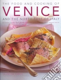 The Food and Cooking of Venice and the North-East of Italy libro in lingua di Harris Valentina, Brigdale Martin (PHT)
