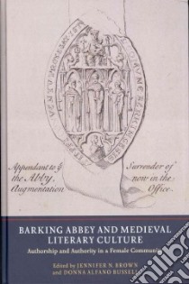 Barking Abbey and Medieval Literary Culture libro in lingua di Brown Jennifer N. (EDT), Bussell Donna Alfano (EDT)