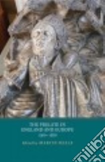 The Prelate in England and Europe 1300-1560 libro in lingua di Heale Martin (EDT)