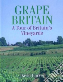 Grape Britain libro in lingua di Harvey David